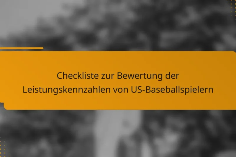 Checkliste zur Bewertung der Leistungskennzahlen von US-Baseballspielern