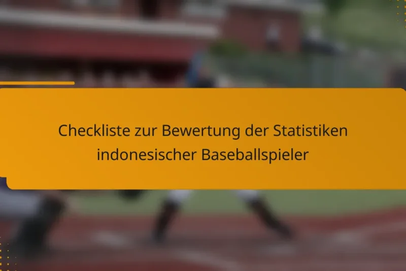 Checkliste zur Bewertung der Statistiken indonesischer Baseballspieler