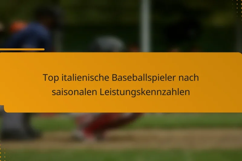 Top italienische Baseballspieler nach saisonalen Leistungskennzahlen