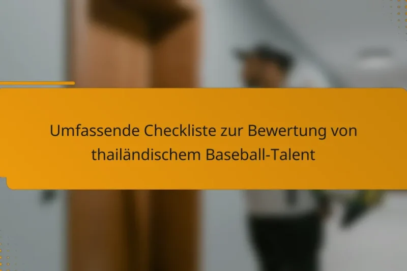 Umfassende Checkliste zur Bewertung von thailändischem Baseball-Talent
